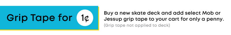 Grip tape for a penny with the purchase of any skate deck.