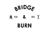 Bridge & Burn