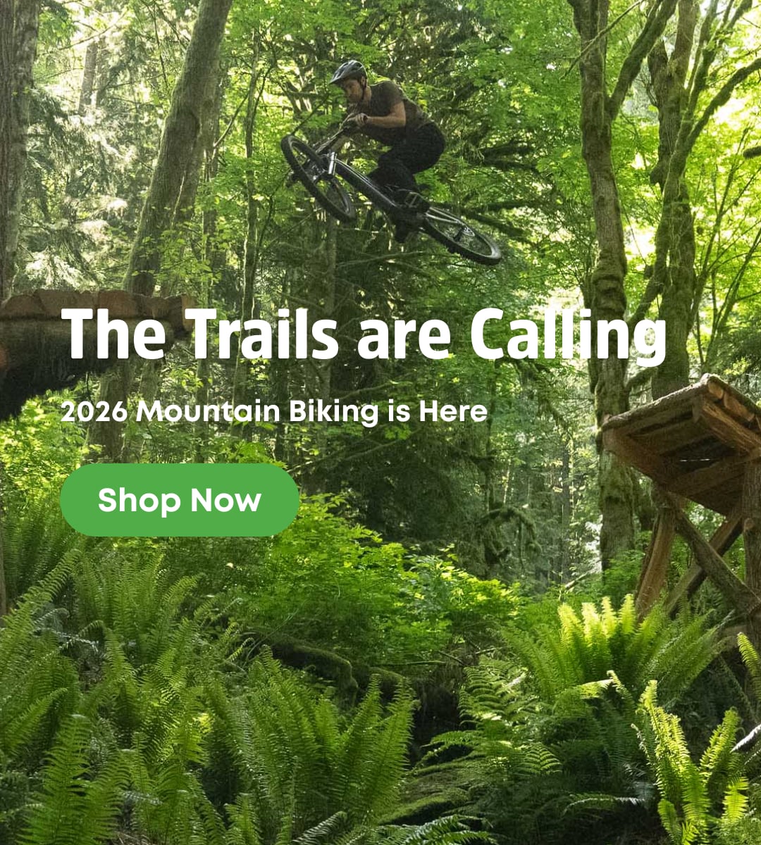 The trails are calling. 2026 mountian biking is here. Shop Now. 