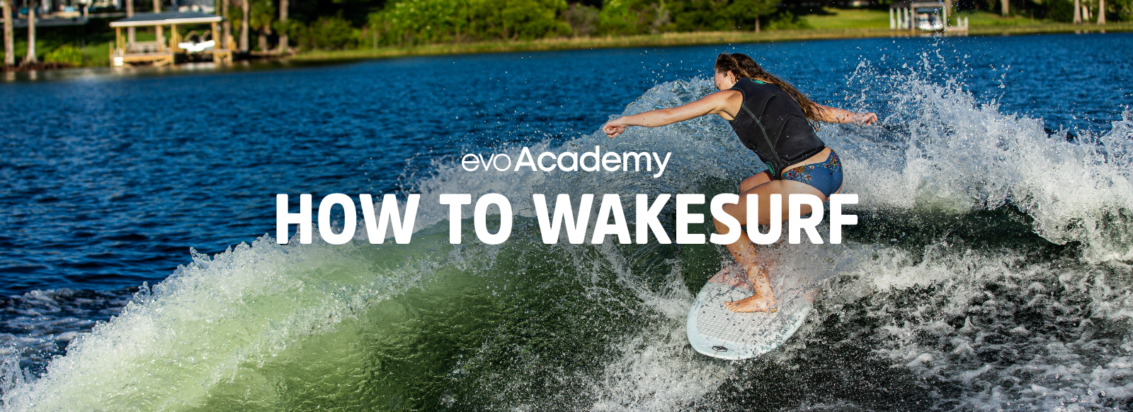 How to Wakesurf Beginner Wakesurfing Tips evo