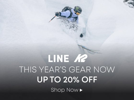 This Years Gear Now Up To 20% Off. Line &  K2. Shop Now.