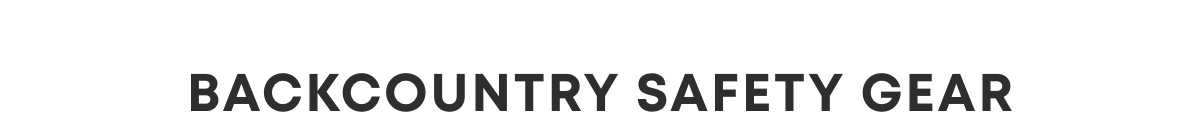 BACKCOUNTRY SAFETY GEAR