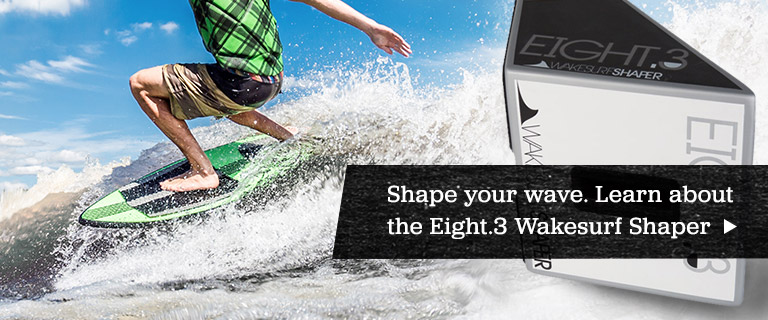 Shape your wave. Learn about the Eight.3 Wakesurf Shaper.