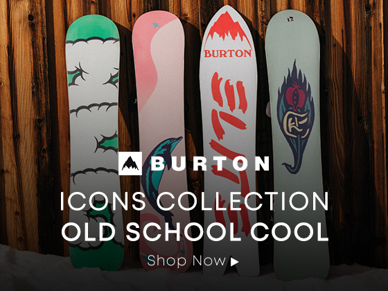 Burton Icon Collection. Explore Now.