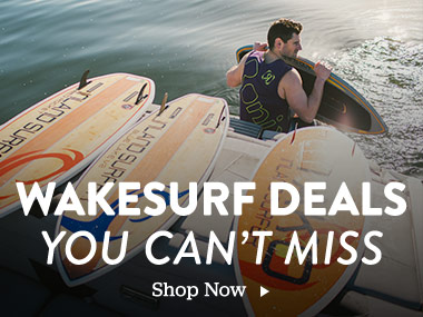 Wakesurf Deals You Can't Miss. Shop Now.